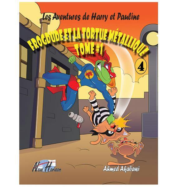 Les Aventures de Harry et Pauline: Frogdude et La Tortue Metallique tome # 1