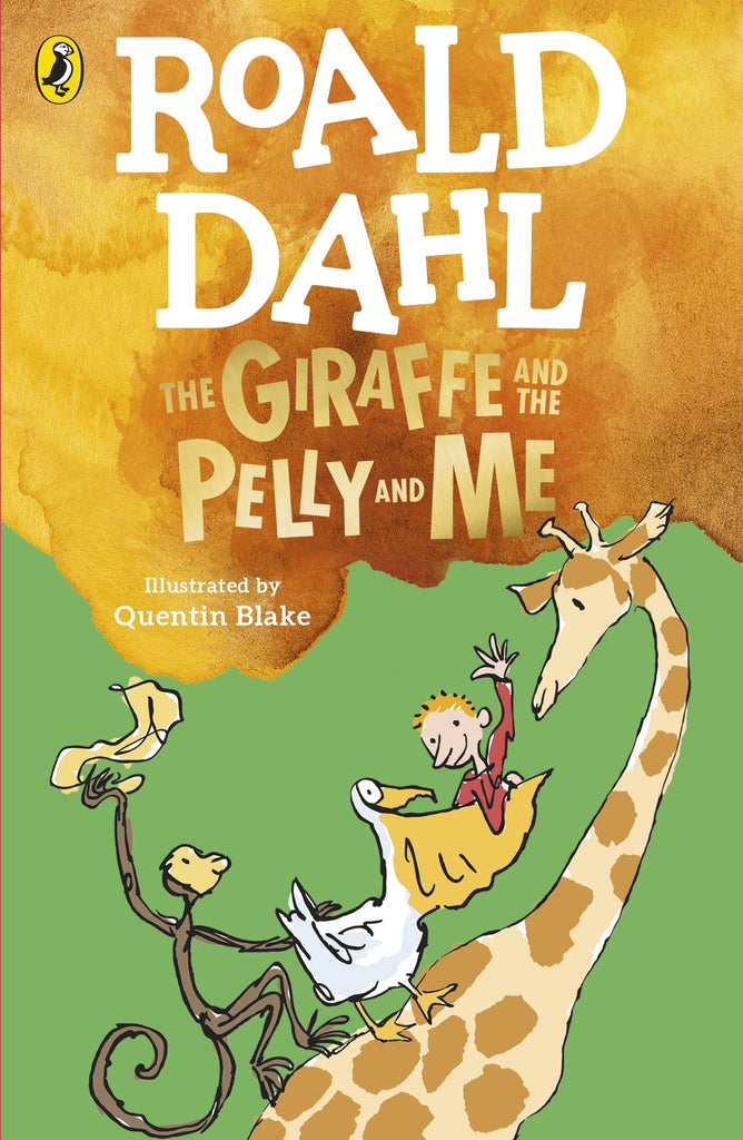 Roald  Dahl " The Giraffe and the Pelly and Me"