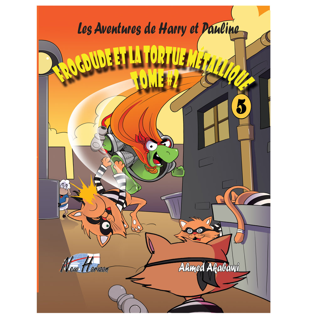 Les Aventures de Harry et Pauline: Frogdude et La Tortue Metallique tome # 2