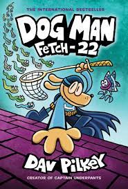 Dog Man "Fetch-22"